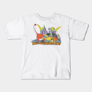 Have a ‘Dino’mite Day! Kids T-Shirt